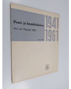 käytetty kirja Posti- ja lennätinlaitos 1941-1961 = Post and Telegraph Office