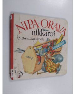 Kirjailijan Kristina Segercrantz käytetty kirja Nipa-Orava nikkaroi