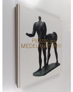 Kirjailijan Pablo Picasso käytetty kirja Picasso och Medelhavets myter Moderna Museet : Moderna Museet, Spårvagnshallarna 15.2. - 19.5.1997