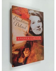 Kirjailijan Angela Carter käytetty kirja Expletives deleted : selected writings
