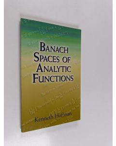 Kirjailijan Kenneth Hoffman käytetty kirja Banach spaces of analytic functions