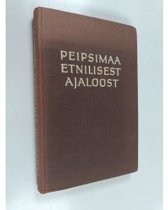 Kirjailijan Aliise Moora käytetty kirja Peipsimaa etnilisest ajaloost - ajaloolis-etnograafiline uurimus Eesti-Vene suhetest