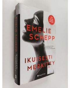 Kirjailijan Emelie Schepp käytetty kirja Ikuisesti merkitty