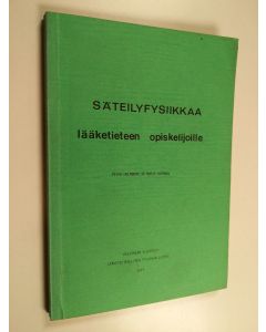 Kirjailijan Peter Holmberg käytetty kirja Säteilyfysiikkaa lääketieteen opiskelijoille