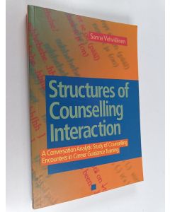 Kirjailijan Sanna Vehviläinen käytetty kirja Structures of counselling interaction : a conversation analytic study of counselling encounters in career and guidance training