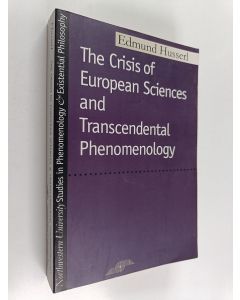 Kirjailijan Edmund Husserl käytetty kirja The crisis of European sciences and transcendental phenomenology : an introduction to phenomenological philosophy