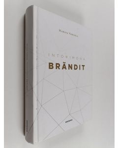 Kirjailijan Marina Vahtola käytetty kirja Intohimona brändit : kolme vuosikymmentä brändien parissa