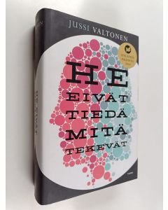 Kirjailijan Jussi Valtonen käytetty kirja He eivät tiedä mitä tekevät