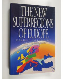 Kirjailijan Darrell Delamaide käytetty kirja The new superregions of Europe