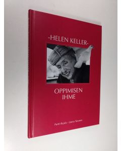 Kirjailijan Pertti Rajala käytetty kirja Helen Keller : oppimisen ihme : selkokirja Helen Kellerin elämästä
