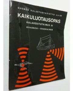 Kirjailijan Reino Ryhänen käytetty kirja Kaikuluotausopas : Kalavesitutkimus : 3