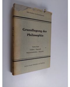 Kirjailijan Bela Freiherr von Brandenstein käytetty kirja Grundlegung der Philosophie - vierter band : Tatlehre, Pragmatik, Wissenschaftslehre, Theoretik