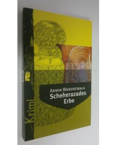 Kirjailijan Armin Wandrewala käytetty kirja Scheherazades Erbe (ERINOMAINEN)