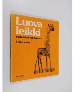 Kirjailijan Ulla Laxen käytetty kirja Luova leikki varhaiskasvatuksessa