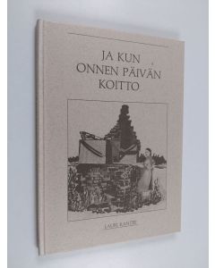 Kirjailijan Lauri Kantee käytetty kirja Ja kun onnen päivän koitto