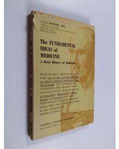 Kirjailijan Joseph Forde Anthony McManus käytetty kirja The Fundamental Ideas of Medicine - A Brief History of Medicine