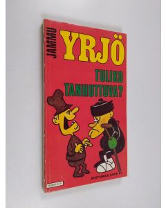 Kirjailijan Jammu käytetty kirja Yrjö, tuliko tanhuttava ?