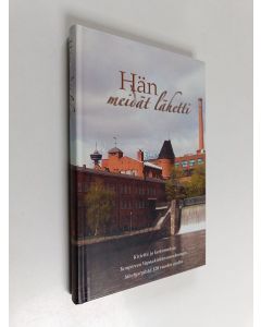Kirjailijan Terhikki Haapalinna käytetty kirja Hän meidät lähetti - kirjeitä ja kertomuksia Tampereen vapaakirkkoseurakunnan lähetystyöstä 120 vuoden ajalta (ERINOMAINEN)