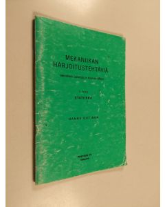 Kirjailijan Hannu Outinen käytetty teos Mekaniikan harjoitustehtäviä teknillisiä opistoja ja kouluja varten, 1. osa - Statiikka