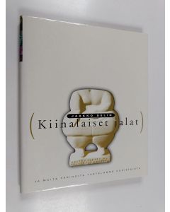 Kirjailijan Jaakko Selin käytetty kirja Kiinalaiset jalat ja muita tarinoita vartalomme koristeista (ERINOMAINEN)