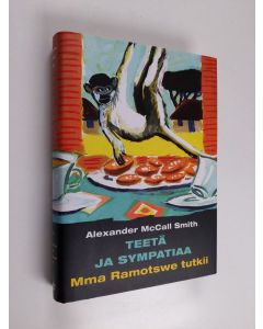 Kirjailijan Alexander McCall Smith käytetty kirja Teetä ja sympatiaa
