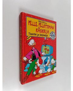 Kirjailijan Walt Disney käytetty kirja Pelle Pelottoman käsikirja : Tiedettä ja keksintöjä