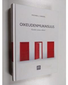 Kirjailijan Michael J. Sandel käytetty kirja Oikeudenmukaisuus : kuinka toimia oikein?