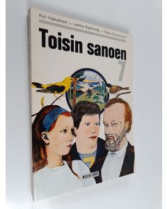 käytetty kirja Toisin sanoen 7 : Peruskoulun opetussuunnitelmaa noudattava äidinkielen kielentuntemuksen oppi- ja harjoituskirja