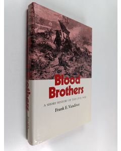 Kirjailijan Frank E. Vandiver käytetty kirja Blood Brothers - A Short History of the Civil War