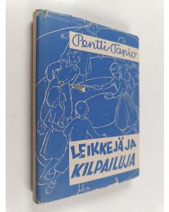 Kirjailijan Pentti Tapio käytetty kirja Leikkejä ja kilpailuja