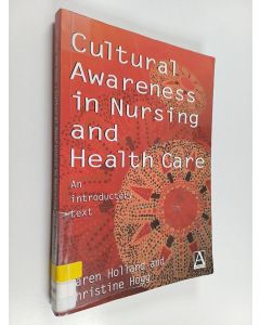 Kirjailijan Karen Holland käytetty kirja Cultural awareness in nursing and health care : an introductory text