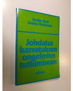 Kirjailijan Jouko Kari käytetty kirja Johdatus kasvatuksen ongelmien tutkimiseen