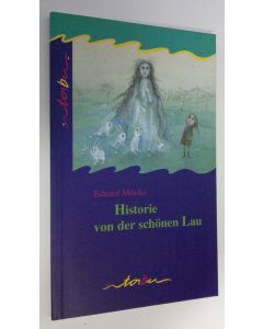 Kirjailijan Eduard Mörike käytetty kirja Historia von der schönen Lau (UUDENVEROINEN)
