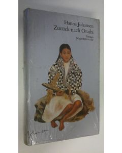 Kirjailijan Hanna Johansen käytetty kirja Zuruck nach Oraibi : roman (UUSI)