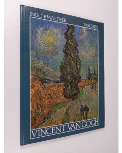 Kirjailijan Ingo F. Wather käytetty kirja Vincent van Gogh 1853-1890 : Vision and Reality