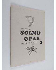 Kirjailijan Mauno Siivonen käytetty teos Solmuopas 2