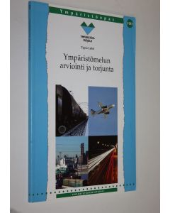 Kirjailijan Tapio Lahti käytetty kirja Ympäristömelun arviointi ja torjunta