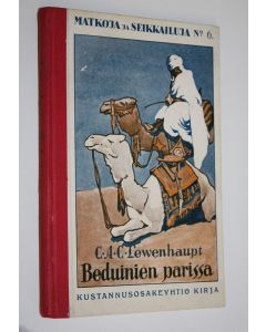 Kirjailijan C. A. C. Lewenhaupt käytetty kirja Beduiinien parissa