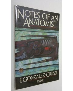 Kirjailijan F. Gonzales-Crussi käytetty kirja Notes of an Anatomist