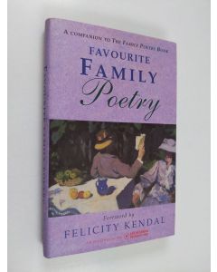 Kirjailijan Felicity Kendal käytetty kirja Favourite Family Poetry