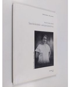 Kirjailijan Pirkko Anttila käytetty kirja Hyvän ihmisen elämä : saaristolaistytön selviytymiskertomus 1897-1977
