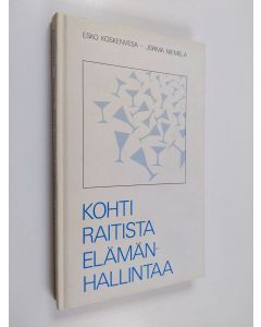 Tekijän Esko ym. Koskenvesa  käytetty kirja Kohti raitista elämänhallintaa