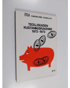 käytetty kirja Teollisuuden kustannusrakenne 1972-1973 toimialoittain ja kokoluokittain