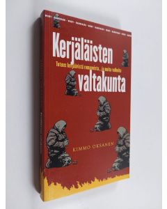 Kirjailijan Kimmo Oksanen käytetty kirja Kerjäläisten valtakunta : totuus kerjäävistä romaneista ja muita valheita : pamfletti