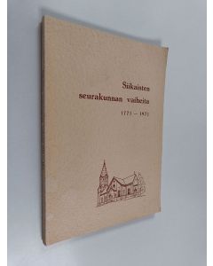 Kirjailijan Sakari Kettunen käytetty kirja Siikaisten seurakunnan vaiheita 1771-1971