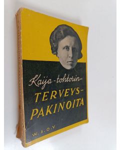 Kirjailijan Kaarina Kari käytetty kirja Kaija-tohtorin terveyspakinoita