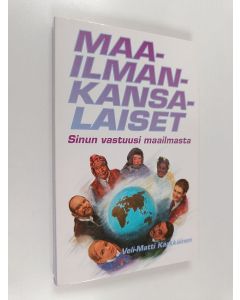 Kirjailijan Veli-Matti Kärkkäinen käytetty kirja Maailmankansalaiset : sinun vastuusi maailmasta