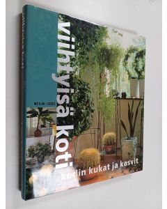 käytetty kirja Viihtyisä koti : Kodin kukat ja kasvit