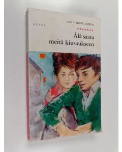 Kirjailijan Erik Norlander käytetty kirja Älä saata meitä kiusaukseen
