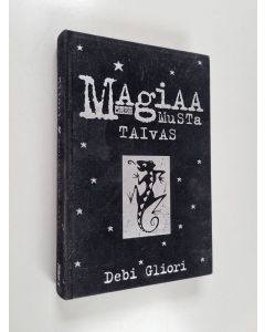 Kirjailijan Debi Gliori käytetty kirja Magiaa musta taivas
